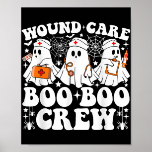 Wound Care Boo Crew Nurse Funny Ghost Hallowee Poster