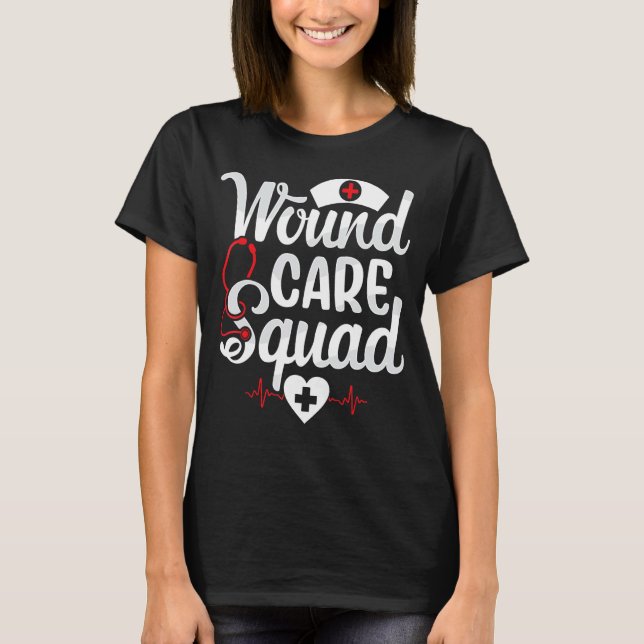 Wound Care Squad Team Funny Wound Care Nurse Nursi T Shirt (Framsida)