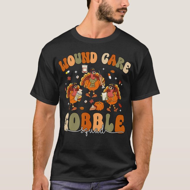 Wound Care Turkey Gobble Squad Wound Specialist Th T Shirt (Framsida)