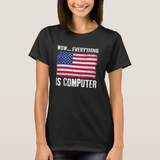 Wow Alltings Dator Rolig Amerikansk Flagga Comp T Shirt