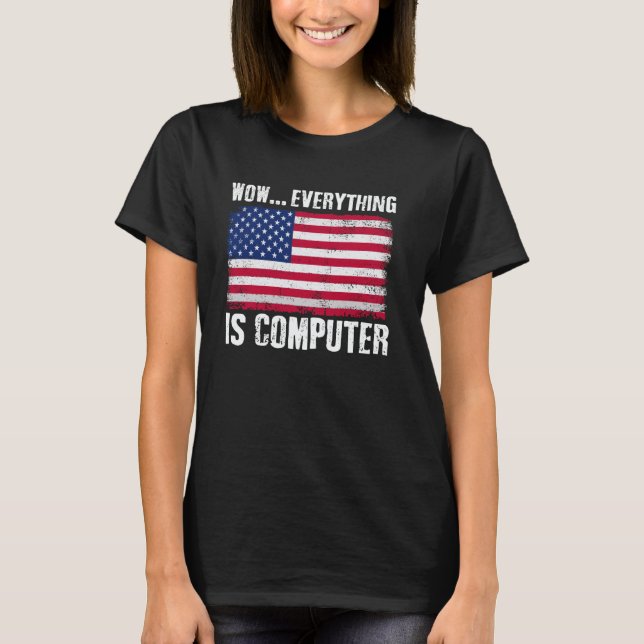 Wow Alltings Dator Rolig Amerikansk Flagga Comp T Shirt (Framsida)
