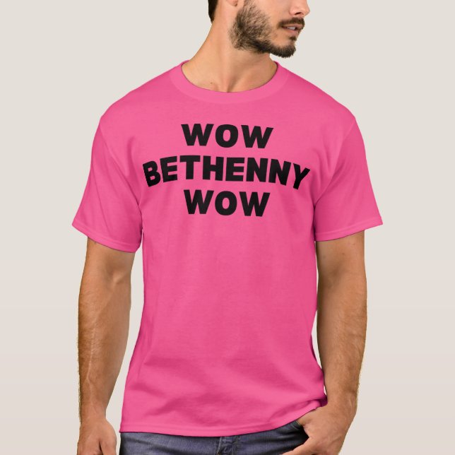 Wow Bethenny Wow - Black and White Edition T Shirt (Framsida)