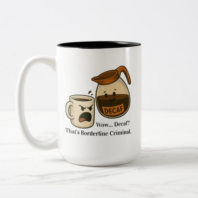 Wow, decaf. Det är nästan ett brott Mug Två-Tonad Mugg (Vänster)