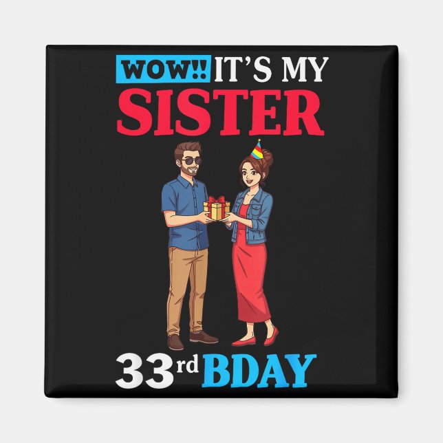 Wow It’s My Sister 33rd Birthday Celebration With  Magnet (Framsidan)