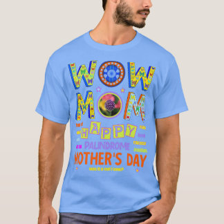 Wow Mamma Mors dag Palindromes Radar T Shirt
