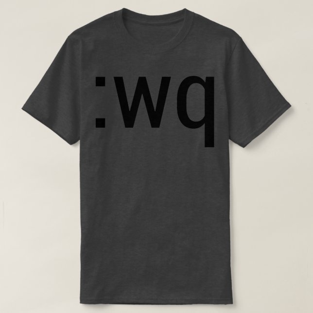 wq Så här avslutar du Vim-redigeraren Svart textde T Shirt (Design framsida)