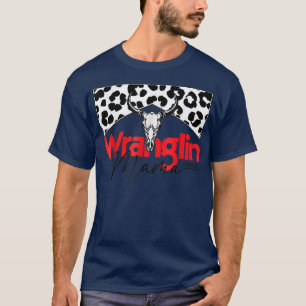 Wrangling Mamma Bull Skull Leopard Westerna Mammor T Shirt