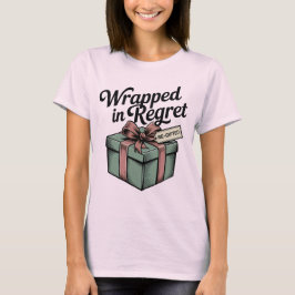 Wrapped in Regret | Funny Re-Gift Holiday Design T Shirt