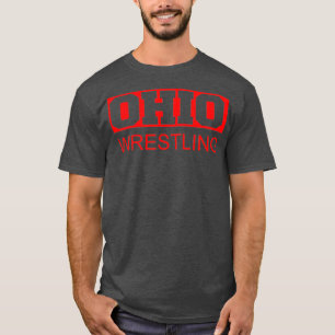 Wrestle Ohio Wrestling Freestyle Wrestler Gear T Shirt