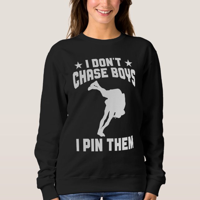 Wrestle  Wrestler Don't Chase Boys Pin Them Wrestl T Shirt (Framsida)