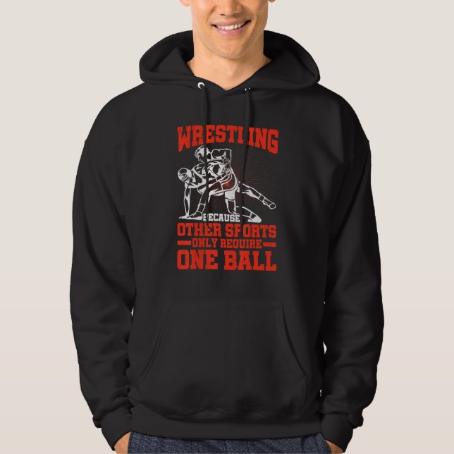 Wrestling Because Other Sports Only Require One Ba Hoodie (Framsida)