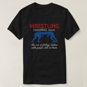 Wrestling Definition Say Wrestler Wrestling T Shirt