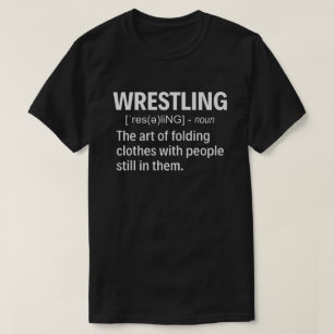 Wrestling Definition Say Wrestler Wrestling T Shirt