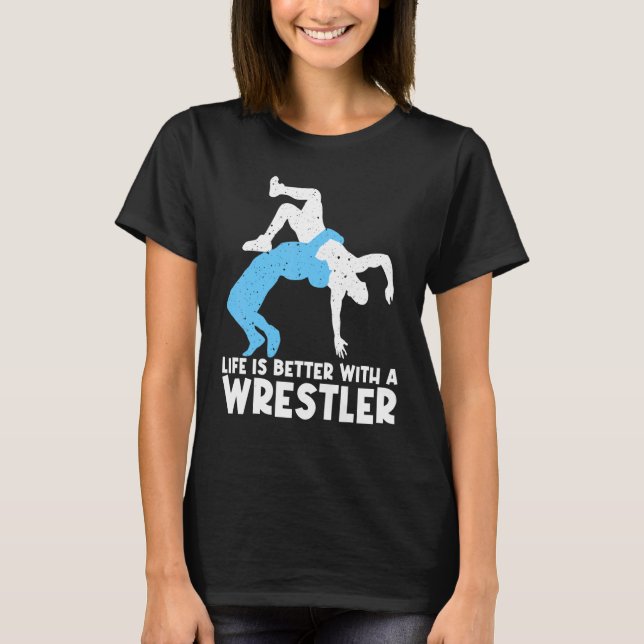 Wrestling For Wrestler Men Women Wrestling T Shirt (Framsida)