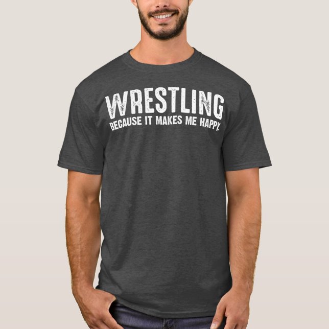 Wrestling Humor Wrestlers Funny Quote Wrestling T Shirt (Framsida)