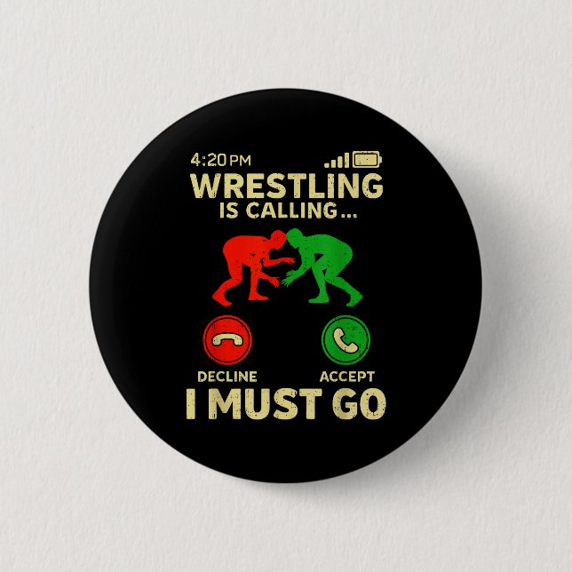 Wrestling Is Calling I Must Go Funny Wrestler Wres Knapp (Framsida)