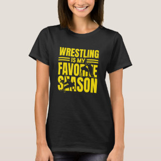 Wrestling Is My Favorite Season Funny Wrestling T Shirt