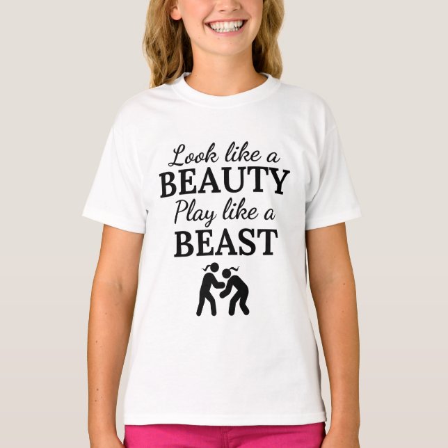 Wrestling: Look like a beauty play like a beast. T Shirt (Framsida)