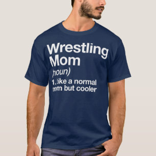 Wrestling Mamma Definition Funny Sassy Sports T Shirt