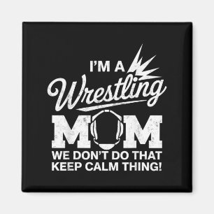 Wrestling Mamma Gör Inte Det Lugna Saken Wrestler Magnet