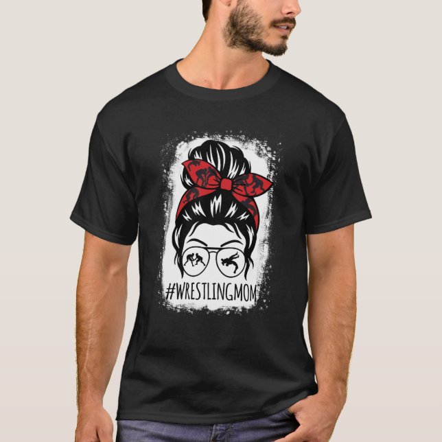 Wrestling Mom Mother's Day Messy Bun Hair Glasses  T Shirt (Framsida)
