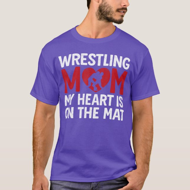 Wrestling Mom My Heart is On That Mat Wrestler Sup T Shirt (Framsida)