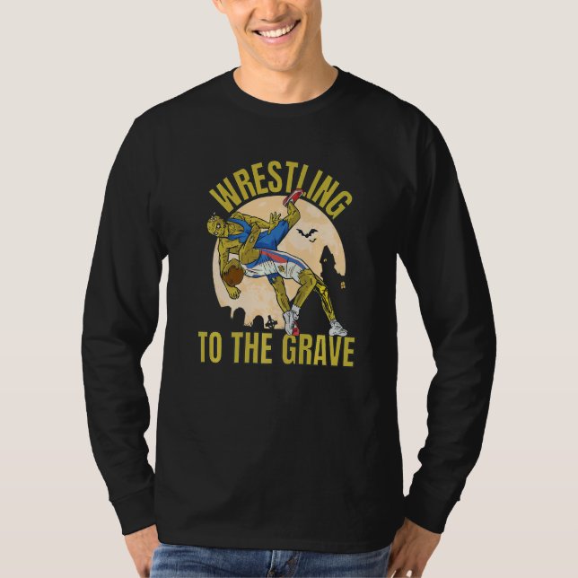 Wrestling To The Grave Zombies Wrestling T Shirt (Framsida)