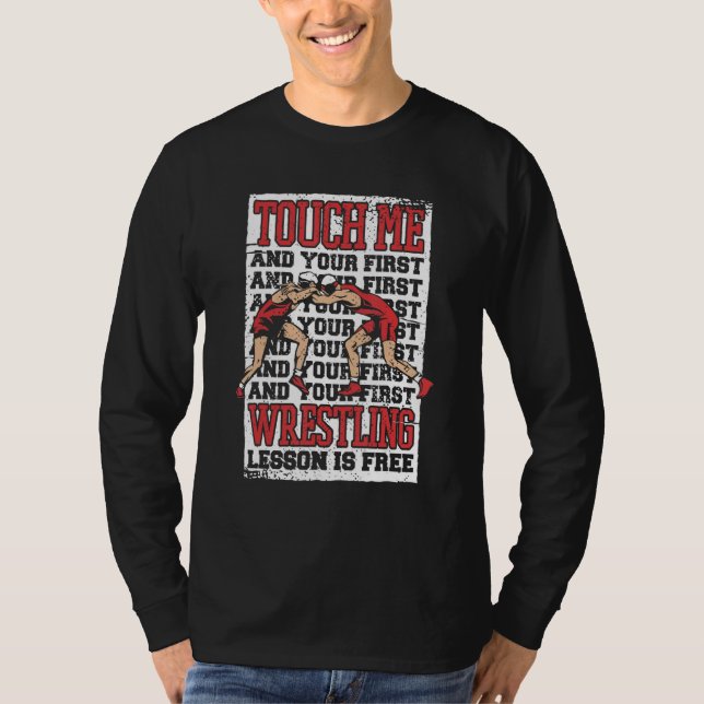 Wrestling Touch me and your first wrestling lesson T Shirt (Framsida)