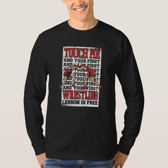 Wrestling Touch me and your first wrestling lesson T Shirt (Framsida)