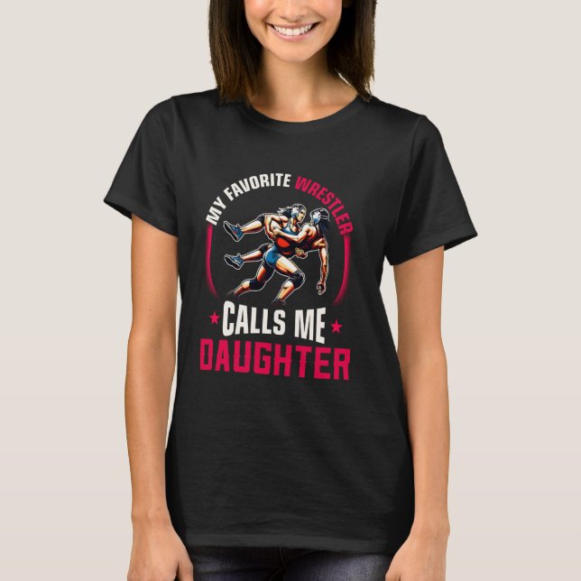 Wrestling Women Funny My Favorite Wrestler Calls M T Shirt (Framsida)