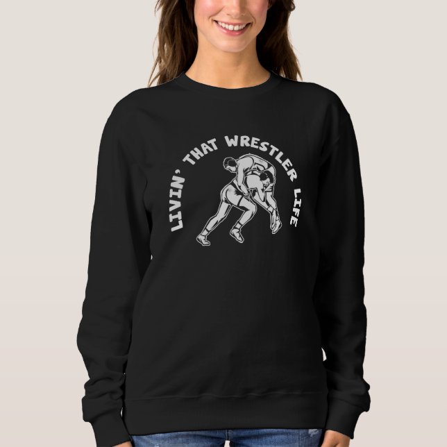Wrestling Wrestle Livin' That Wrestler Life T Shirt (Framsida)