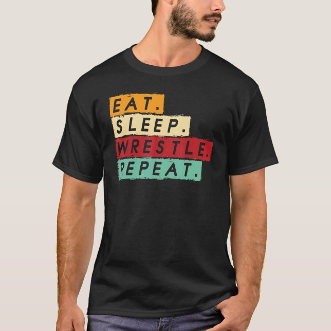 Wrestling Wrestlers Eat Sleep Wrestle Repeat T Shirt (Framsida)