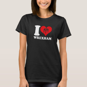 Wrexham Wales Welsh I Kärlek Wrexham Wrexham 1 T Shirt