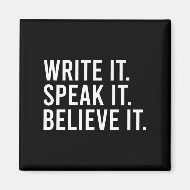 Write It Speak It Believe It Motivational Faith Ap Magnet (Framsidan)