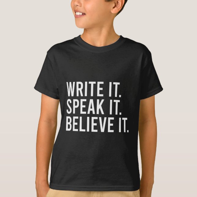 Write It Speak It Believe It Motivational Faith Ap T Shirt (Framsida)