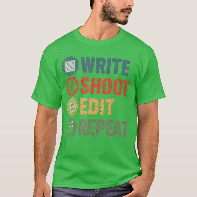 Write Shoot Edit Repeat Filmmaker Funny Movie Dire T Shirt (Framsida)