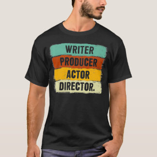Writer Producer Actor Director Filmmaker Gifts Mov T Shirt