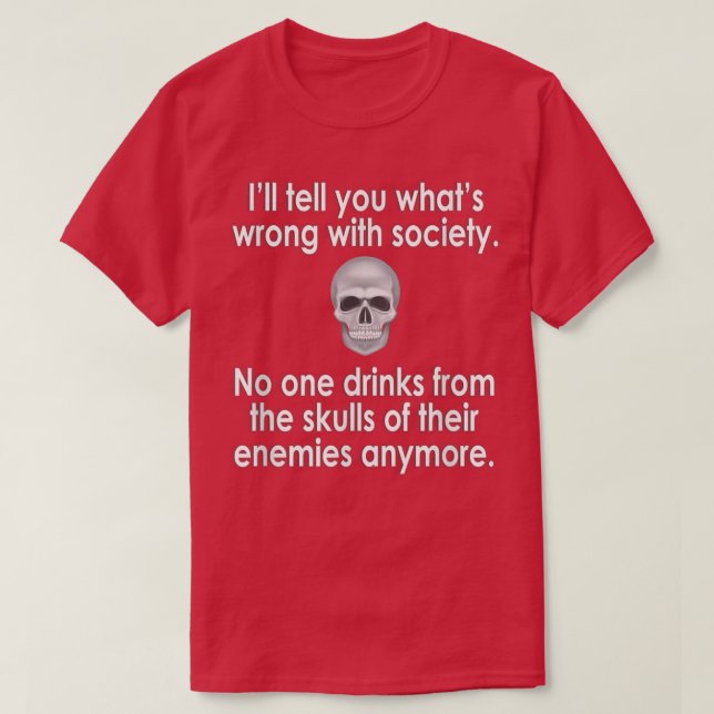 Wrong Society  Drink From The Skull Of Your Enemie T Shirt (Design framsida)