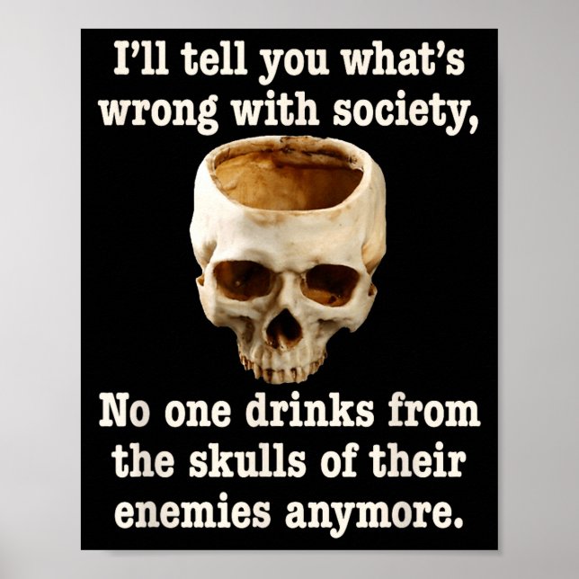 Wrong With Society - Don't Drink From Enemy Skulls Poster (Framsidan)