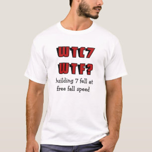 WTC 7 WTF? bygga avverkning 7 på fritt fall rusa Tee