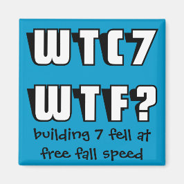 WTC 7 WTF?-magnet Magnet
