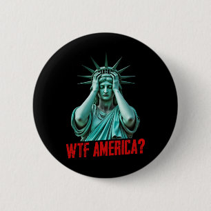 Wtf America Frihetsgudinnan Antitrump Politisk Knapp