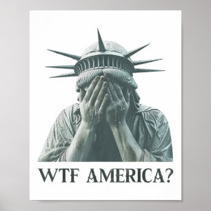 WTF America Frihetsgudinnan Gråt Poster