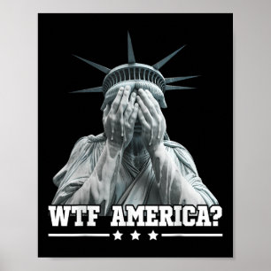 WTF America Gråter Frihetsgudinnan Patriotic Des Poster