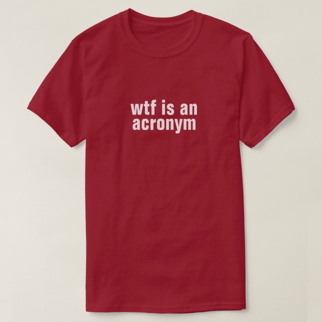 wtf är en akronym T-Shirt (Design framsida)