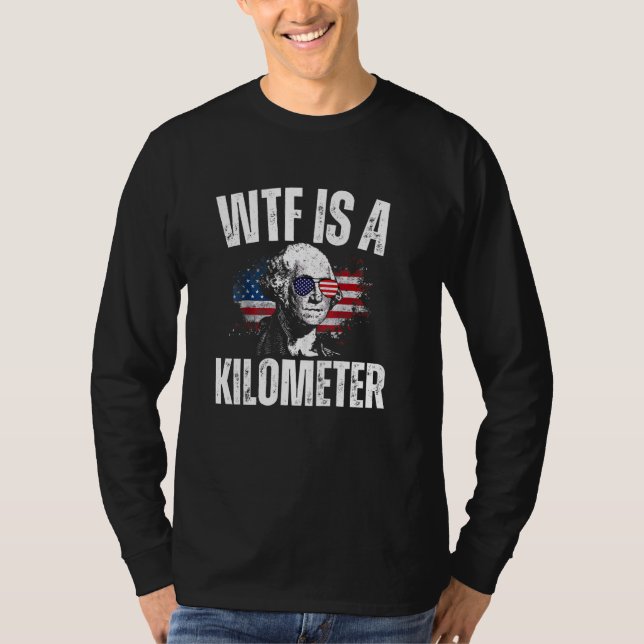 WTF är en Kilometer American Funny George Washingt T Shirt (Framsida)
