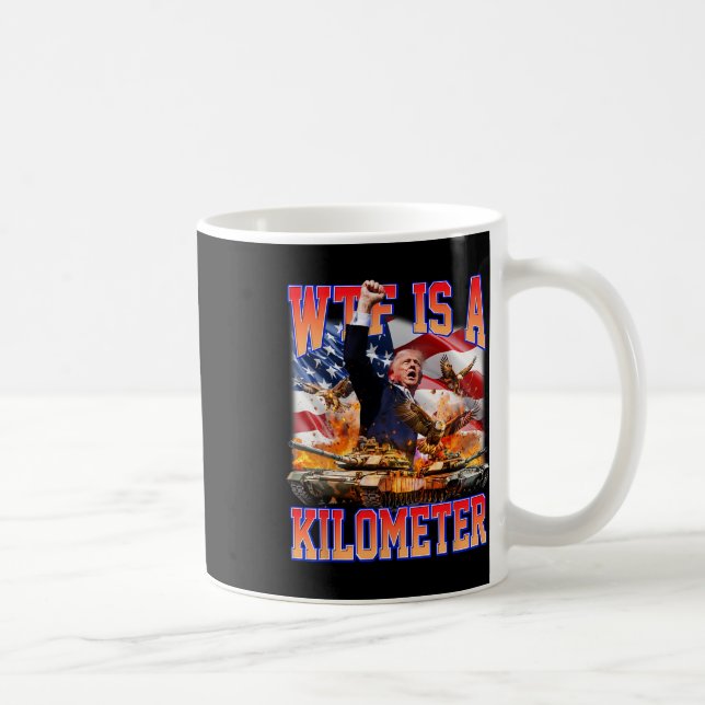 WTF är en Kilometer Donald Trump Funny Trump Suppo Kaffemugg (Höger)