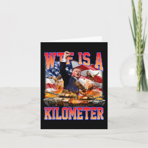 WTF är en Kilometer Donald Trump Funny Trump Suppo Kort