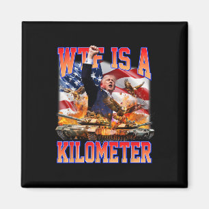 WTF är en Kilometer Donald Trump Funny Trump Suppo Magnet