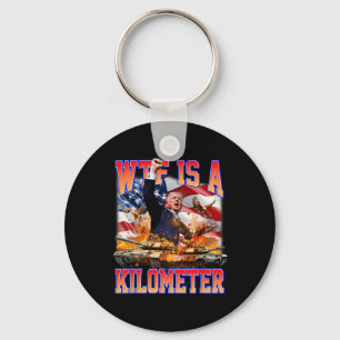 WTF är en Kilometer Donald Trump Funny Trump Suppo Nyckelring